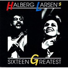 Halberg-Larsen - Sixteen Greatest (1991)