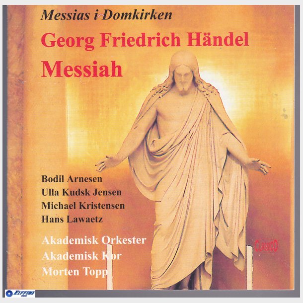 Handel - Messiah Akademisk Kor &amp; Orkester (Messias I Domkirken) (1999)