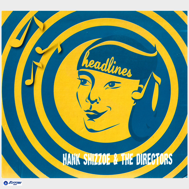 Hank Shizzoe &amp; The Directors - Headlines (2007) (Digi)