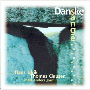 Hans Ulrik, Thomas Clausen Med Anders Jormin - Danske Sange (1998)