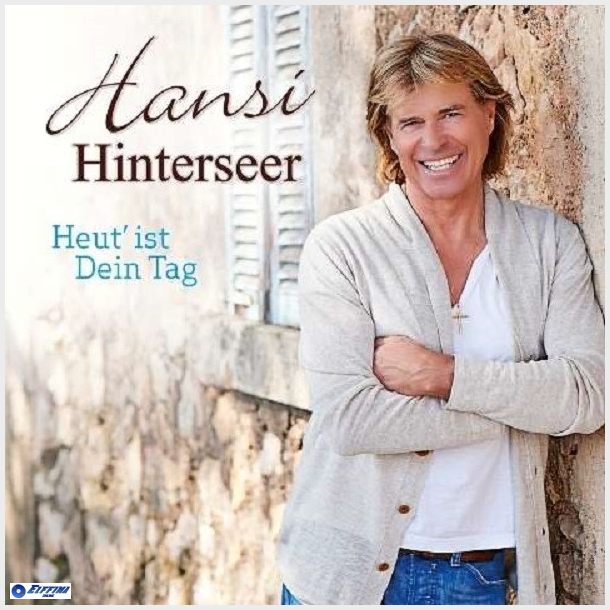Hansi Hinterseer - Heut' Ist Dein Tag (2013)