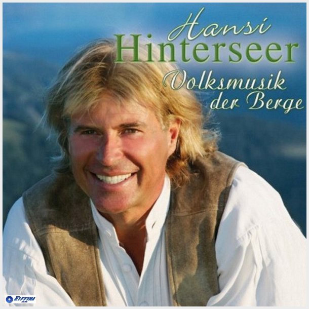 Hansi Hinterseer - Volksmusik Der Berge (2007)