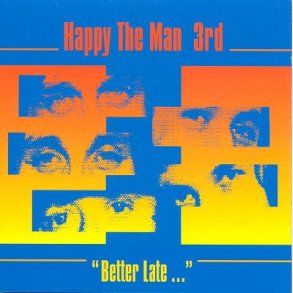 Happy The Man - 3rd Better Late (1990)