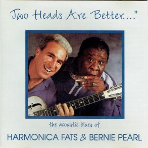 Harmonica Fats & Bernie Pearl - Two Hearts Are Better