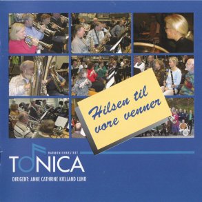 Harmoniorkestret Tonica - Hilsen Til Vore Venner (1999)