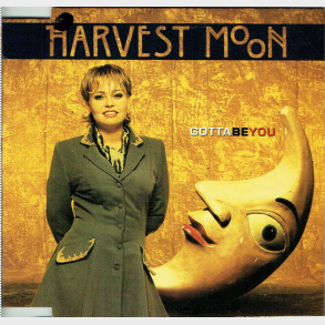 Harvest Moon - Gotta Be You (1995) (Promo)
