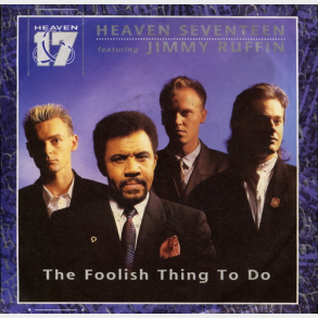 Heaven 17 ft Jimmy Ruffin - The Foolish Thing To Do (Version 1) (1986)
