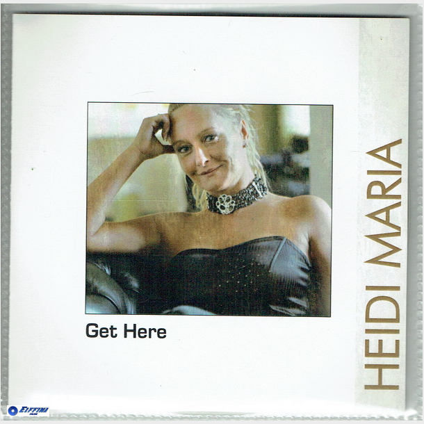 Heidi Maria - Get Here