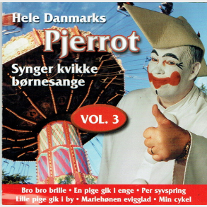 Hele Danmarks Pjerrot Synger Kvikke Brnesange Vol. 3