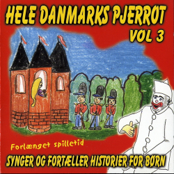 Hele Danmarks Pjerrot Vol 03 (Synger og Fort�ller) (2003) (White Puma)