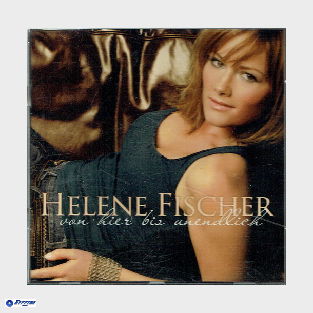 Helene Fischer - Von Hier Bis Uendlich (2007)