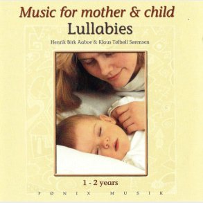 Music For Mother & Child Lullabies (1999) (Henrik Birk Aaboe & Klaus Tlbll Srensen)