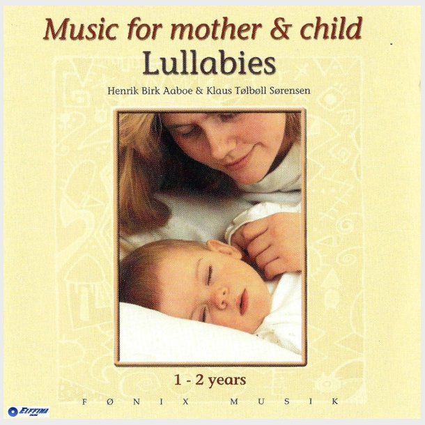 Music For Mother &amp; Child Lullabies (1999) (Henrik Birk Aaboe &amp; Klaus Tlbll Srensen)