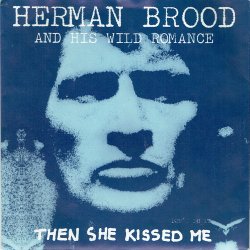 Herman Brood &amp; His Wild Romance - Then He Kissed Me (1985)