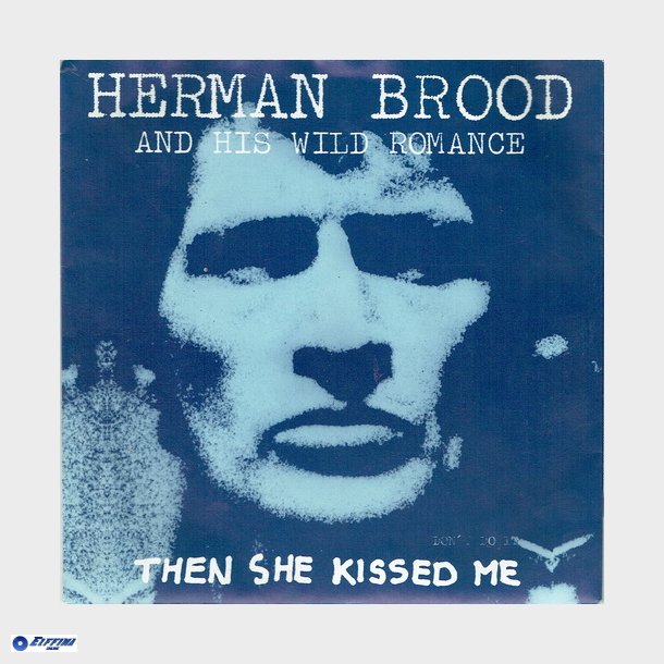 Herman Brood &amp; His Wild Romance - Then He Kissed Me (1985)