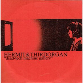 Hermit & Thirdorgan - Dead-Tech Machine Gallery