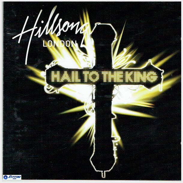 Hillsongs - London Hail To The King (2008)