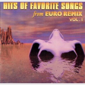 Hits Of Favorite Songs From Euro Remix Vol. 1