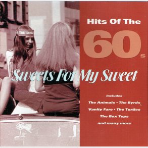 Hits Of The 60's Sweets For My Sweet (1997)