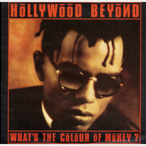 Hollywood Beyond - What's The Colour Of Money (1986)