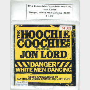 Hoochie Coochie Men, The ft. Jon Lord - Danger, White Men Dancing (2007) (Bib CD)