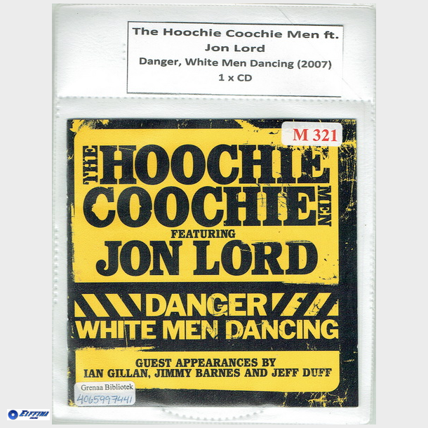 Hoochie Coochie Men, The ft. Jon Lord - Danger, White Men Dancing (2007) (Bib CD)