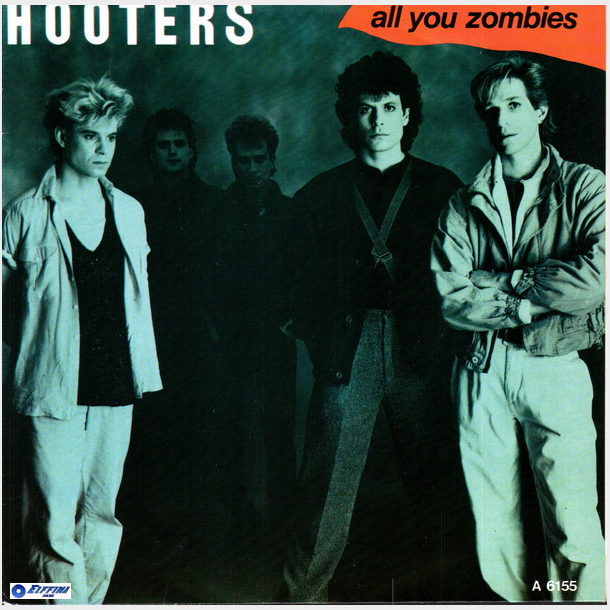 Hooters - All You Zombies (1985)