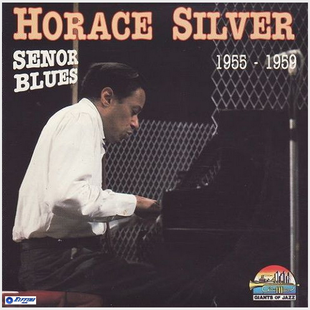 Horace Silver - Senor Blues 1955-1959 (1992)