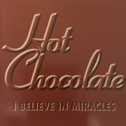 Hot Chocolate - I Believe In Miracles
