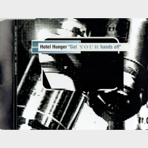 Hotel Hunger - Get Your Hands Off (1999) (Promo)