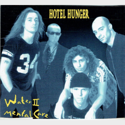 Hotel Hunger - Water II Mental Care (1994)