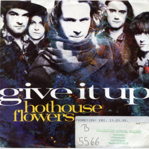 Hothouse Flowers - Give Up (1990)