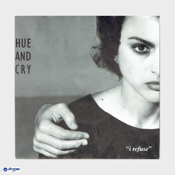 Hue &amp; Cry - I Refuse (1988)