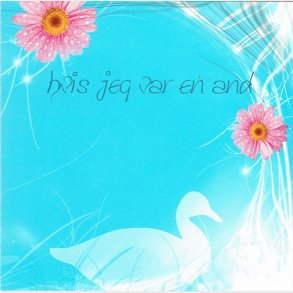 Hvis Jeg Var And (2011)