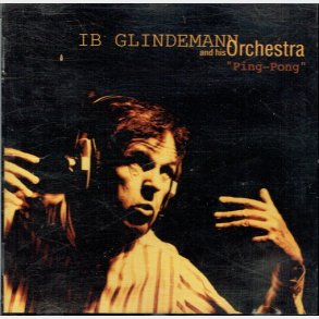 Ib Glindemann & His Orchestra - Ping-Pong (1996)