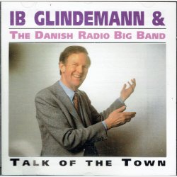 Ib Glindemann &amp; The Danish Radio Big Band - Talk Of The Town