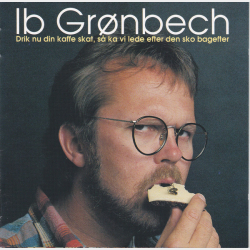 Ib Grnbech - Drik Nu Din Kaffe Skat, S Ka Vi Lede Efter Den Sko Bagefter (1993)