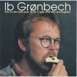 Ib Grnbech - Drik Nu Din Kaffe Skat, S Ka Vi Lede Efter Den Sko Bagefter (1993)