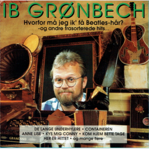 Ib Gr�nbech - Hvorfor M� Jeg Ik' F� Beatles-H�r (1995)