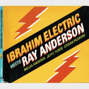 Ibrahim Electric meets Ray Anderson (2004) (Digi)
