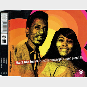 Ike & Tina Turner - US Gauzz Raise Your Hand (U Got to) (2005)
