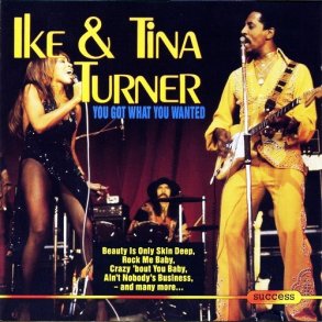 Ike & Tina Turner - You Got What You Wanted (2173CD) (1999)