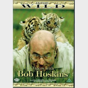 In The Wild with Bob Hoskins