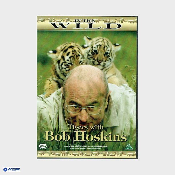 In The Wild with Bob Hoskins