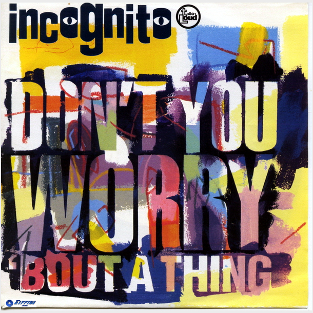 Incognito - Don't You Worry 'bout A Thing (Edit) (1992)