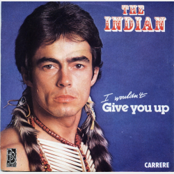 Indian, The - I Wouldn't Give You Up (1979)