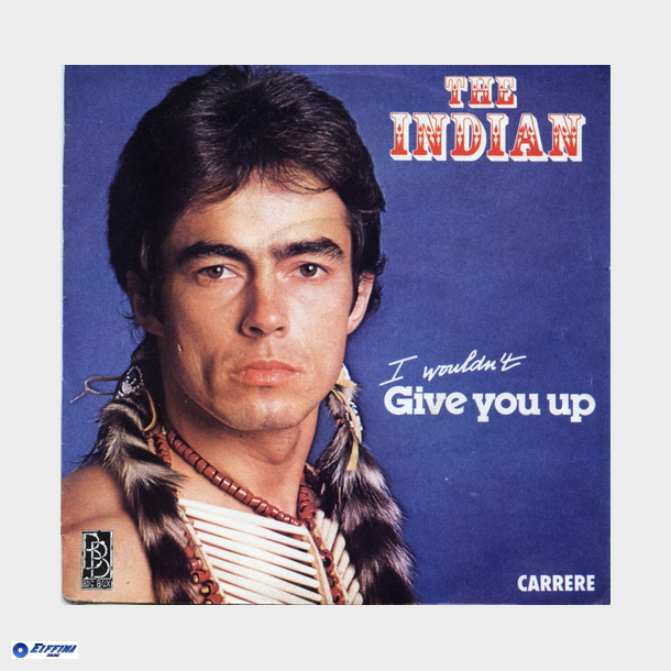 Indian, The - I Wouldn't Give You Up (1979)