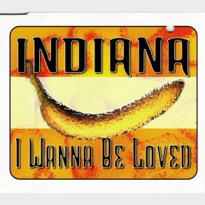 Indiana - I Wanna Be Loved (1997)