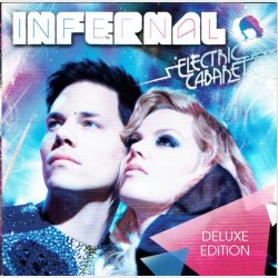 Infernal - Electric Cabaret (Deluxe Edition) (2009)