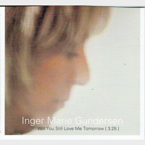 Inger Marie Gundersen - Will You Still Love Me Tomorrow (2006)